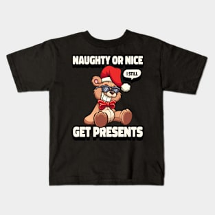 Naughty or Nice I still Get Presents Kids T-Shirt